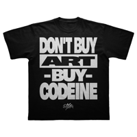 DONT BUY ART BUY CODEINE TEE BLACK
