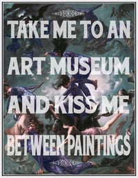 Image 1 of Take me to an art museum and kiss me between paintings