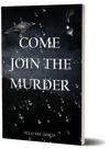 Come Join the Murder - Autographed Paperback