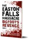 The Easton Falls Massacre: Bigfoot's Revenge - Autographed Paperback (Novella)