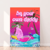 Be Your Own Daddy Poster