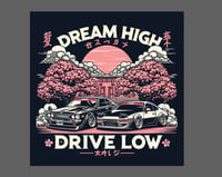 Dream high drive low 