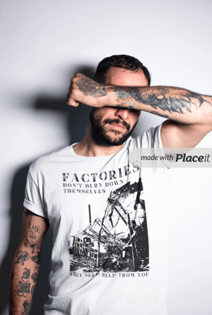 Image of Factories Don't Burn Down Themselves T-Shirt