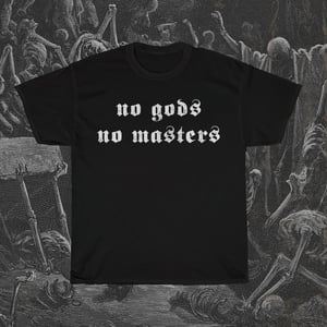 Image of No Gods No Masters T-Shirt