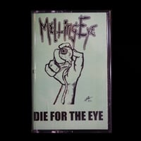 Image 1 of Melting Eye "Die For The Eye" Cassette