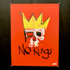 NO KINGS (original painting) 20x26 on heavy stock