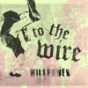 TO THE WIRE "WILLPOWER" (Vinyl)