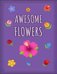 Image 1 of Awesome Flowers-An Ebook About Edible And Exotic Flowers!