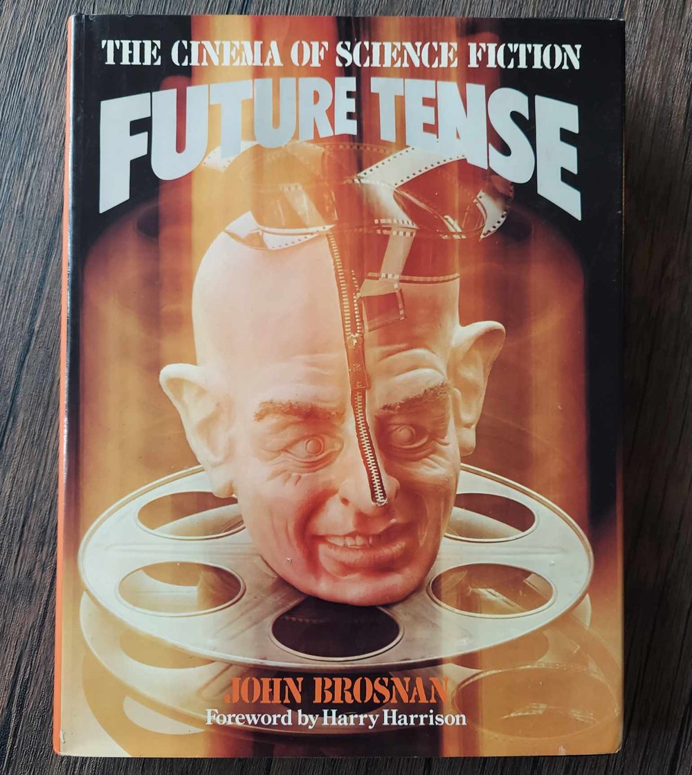 Future Tense: The Cinema of Science Fiction, by John Brosnan