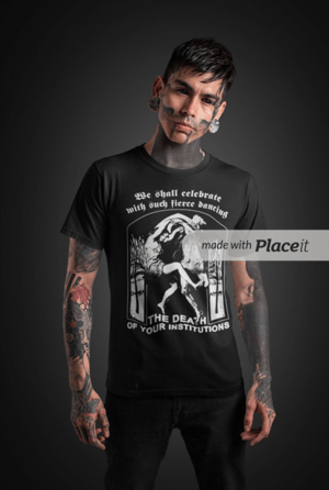 Image of Death of Institutions T-Shirt