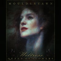 Image 1 of MOULDERYAWN - "Wiltress, Queen of Flowers" - CD + digital