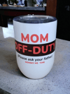 Mom Off Duty 12oz Tumbler 