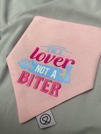 Image 2 of I’m A Lover Not a Biter Bandana 