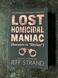 Lost Homicidal Maniac (Answers to "Shirley")