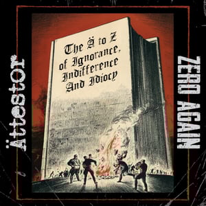 Image of Ättestor / Zero Again - The Ä To Z Of Ignorance, Indifference and Idiocy 7"