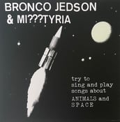 Image of BRONCO JEDSON & MI???TYRIA "Try To Sing And Play Songs..." 7"