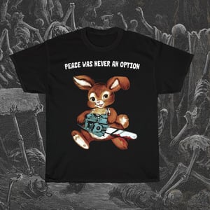 Image of Peace Was Never An Option T-Shirt