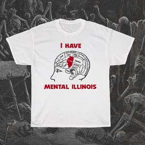 Image of I Have Mental Illinois T-Shirt