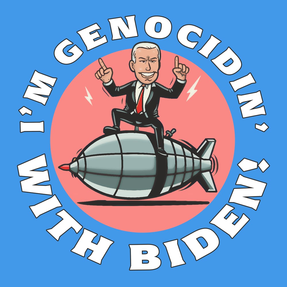 Image of Genocidin' With Biden