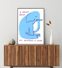 Image 4 of David Shrigley - I Must Rest My Rampage Is Over, Giclee Print, Poster