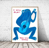 Image 4 of David Shrigley - I Will Play, You Will Dance, Giclee Print, Poster