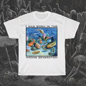 Image of Born in the Wrong Generation T-Shirt