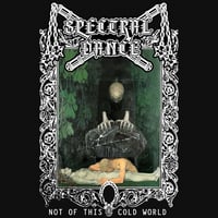 SPECTRAL DANCE (CAN) "Not Of This Cold World" CD