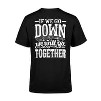 Image 2 of T-Shirt - If We Go Down