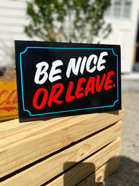 Image 1 of Be Nice or Leave