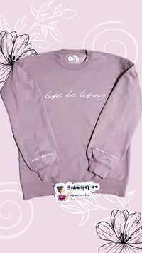 Image 1 of Life be Lifing Sweatshirt 