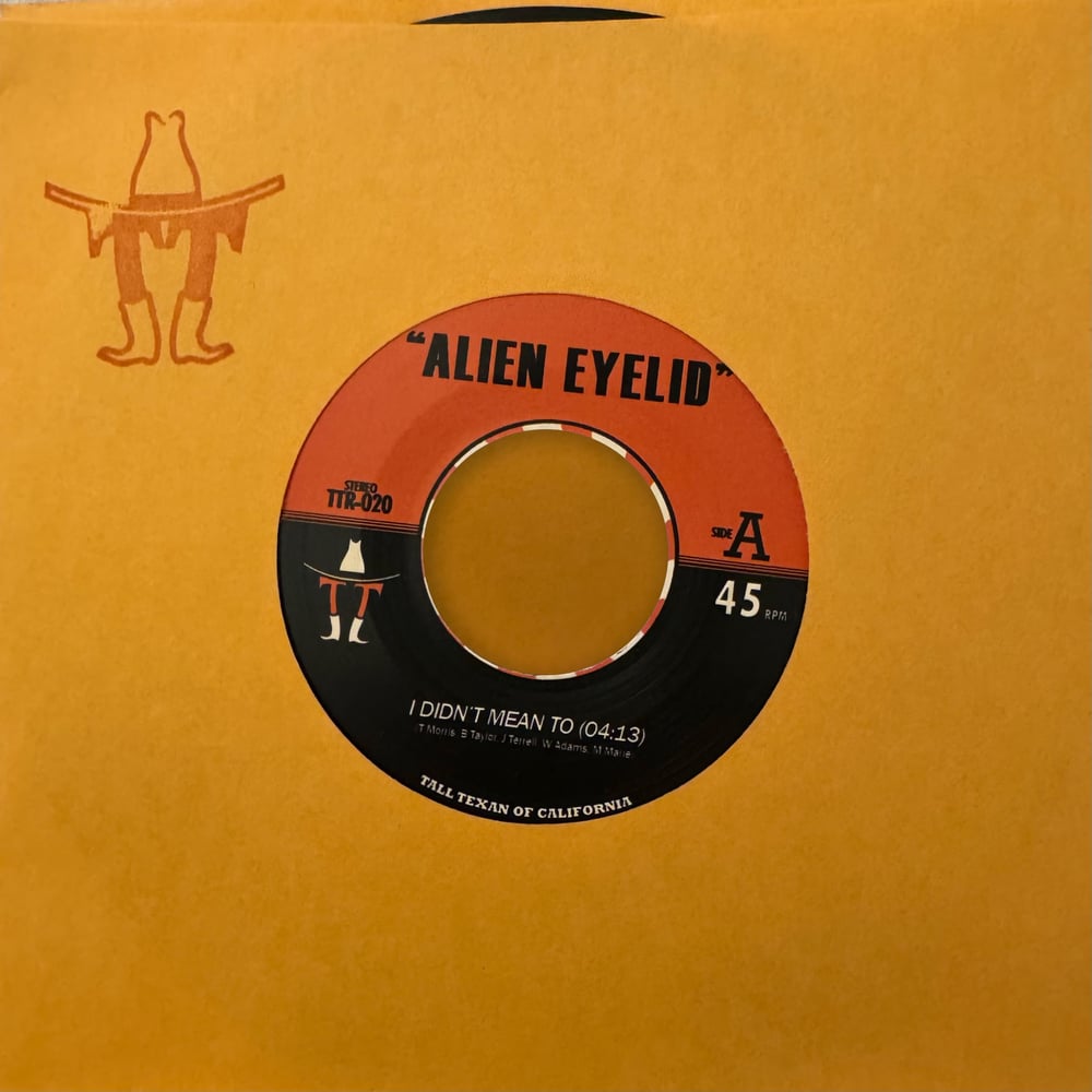 Image of Alien Eyelid - I Didn't Mean To b/w Not Ready Yet 7"