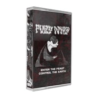 Image of Fury Whip "Enter the feast, control the earth" | Cassette
