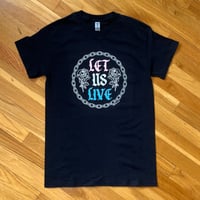 Let Us Live Shirt