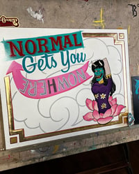 “Normal Gets You Nowhere”