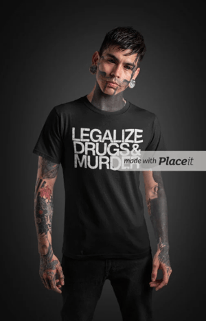 Image of Legalize Drugs & Murder T-Shirt