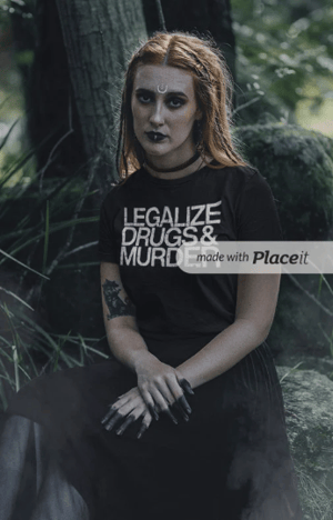 Image of Legalize Drugs & Murder T-Shirt