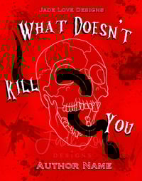 "What Doesn't Kill You" Pre-Made Cover Design  (E-book)