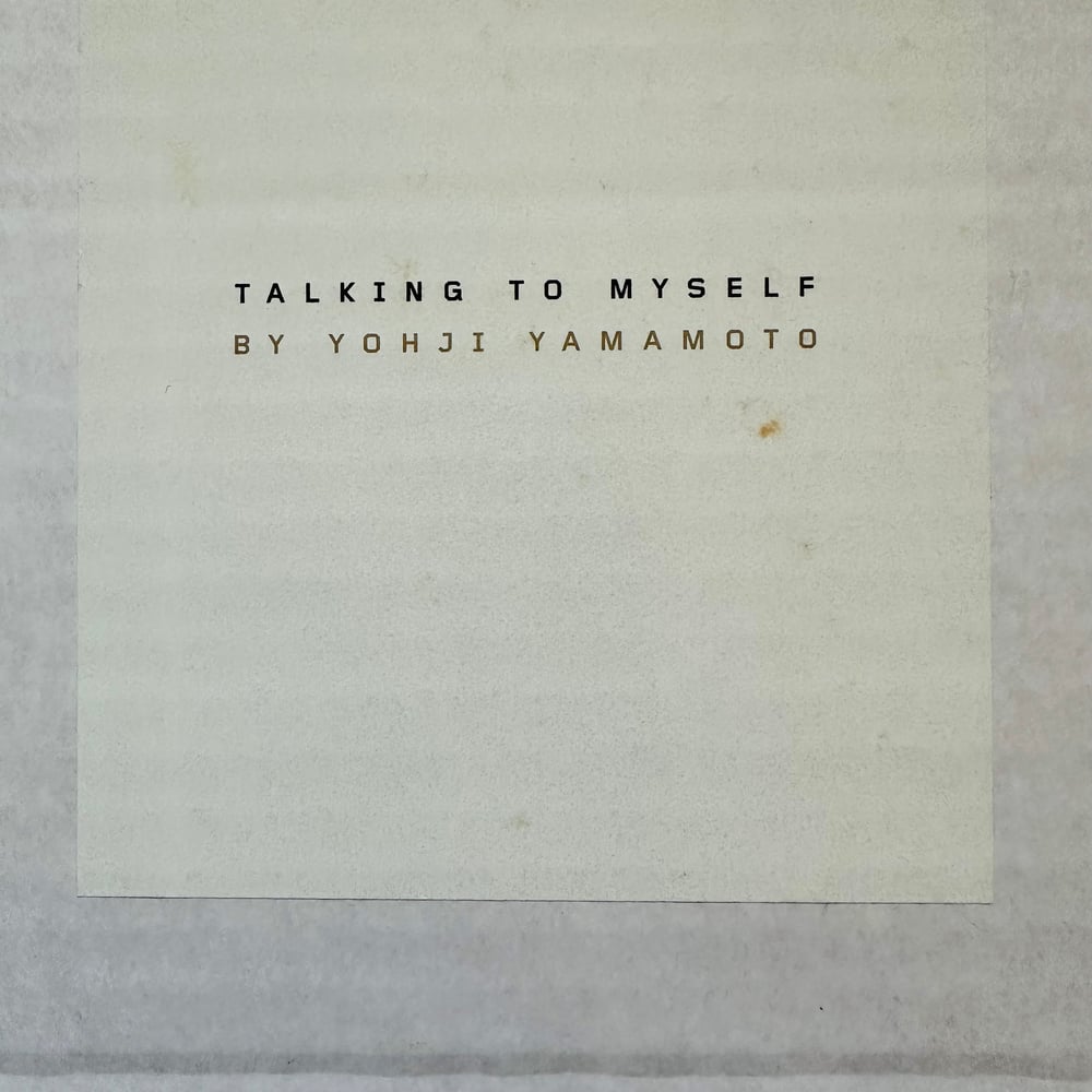 アート・デザイン・音楽 TALKING TO MYSELF BY YOHJI YAMAMOTO ヨージ アート・デザイン・音楽 TALKING TO MYSELF BY YOHJI YAMAMOTO ヨージ