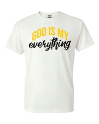 Image 1 of God Is My Everything T-Shirt