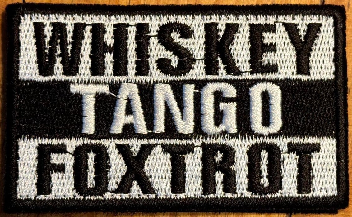 Image of WHISKEY TANGO FOXTROT ~ VELCRO PATCH