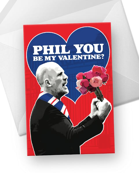 Image of Phil You Be My Valentine? -  Funny Philippe Clement Valentine's Card for Rangers Fans