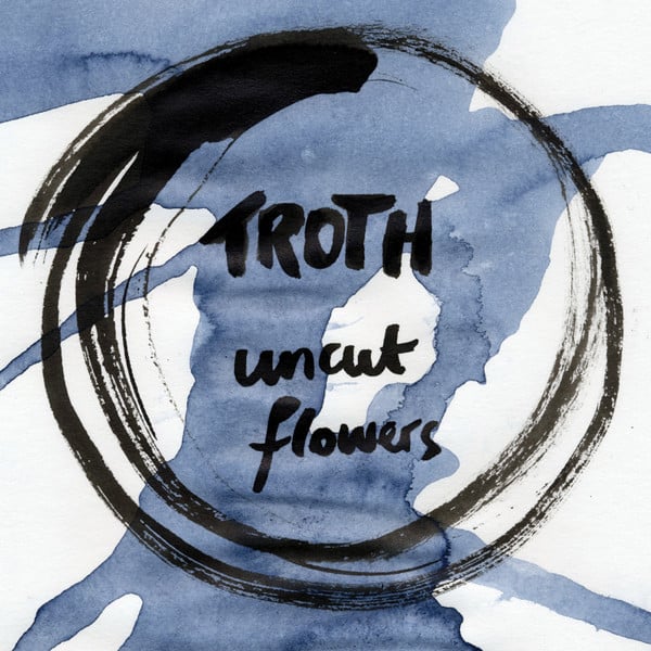Image of Troth "Uncut Flowers" CD