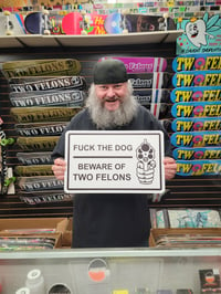 Image 2 of Two Felons "F the Dog" sign.