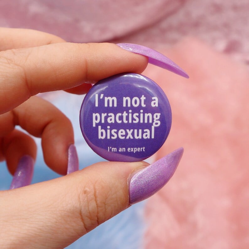 Image of I'm Not A Practising Bisexual. I'm An Expert Button Badge