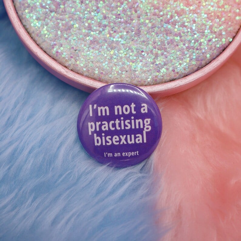 Image of I'm Not A Practicing Bisexual. I'm An Expert Button Badge