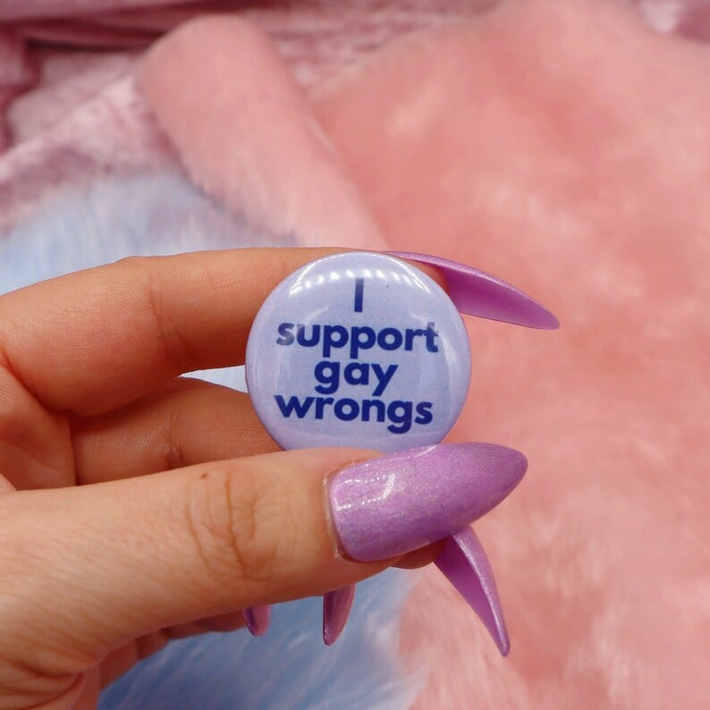 Image of I Support Gay Wrongs Button Badge