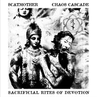 SCATMOTHER / CHAOS CASCADE ‎– SACRIFICIAL RITES OF DEVOTION (DUNKELHEIT PRODUKTIONEN)