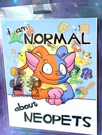 Image 3 of Normal about Neo Pets - Laminated Badge