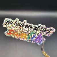 Image 1 of Sticker: You had me at swatch (GLITTER)