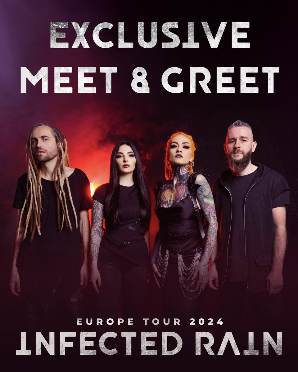 Exclusive Meet and Greet (EUROPE TOUR 2024) INFECTED RAIN